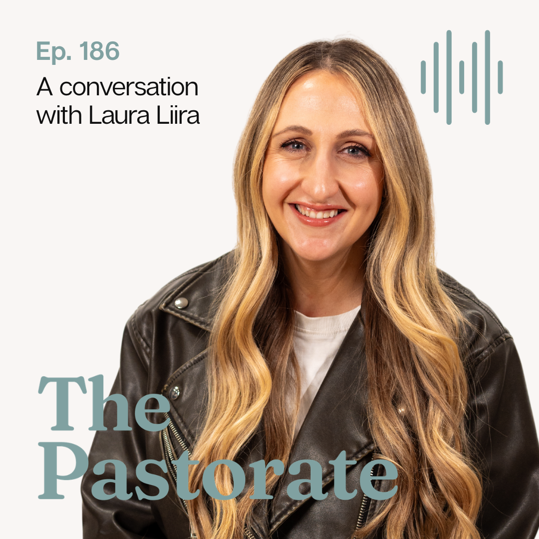 Laura Liira on God-Given Dreams and the Time They Take to Mature, Developing Women in Pastoral Ministry, and a Year in the Emerging Leaders Lab