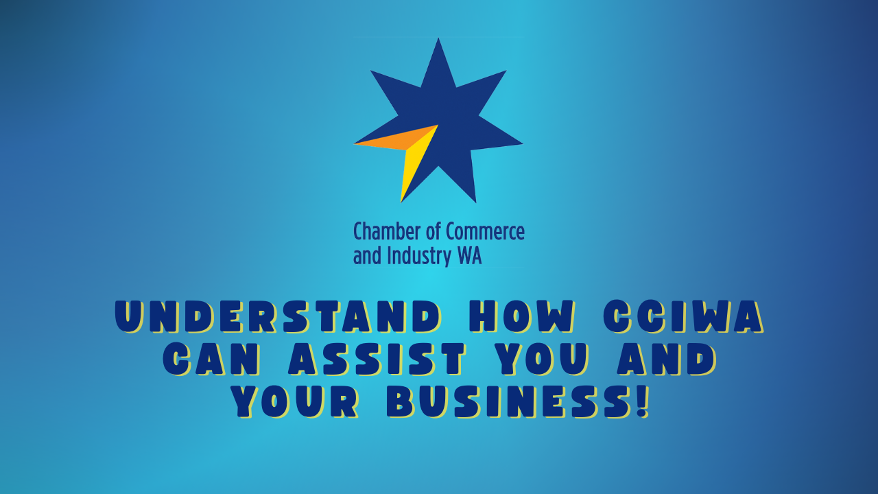 Understand how CCIWA can assist you and your Business!