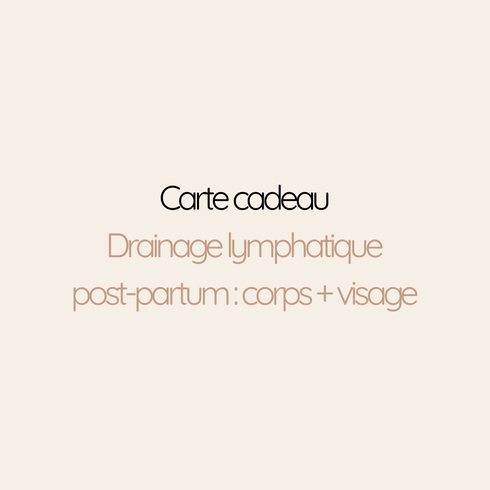 Carte Cadeau Drainage lymphatique postnatal : corps + visage | 1h45