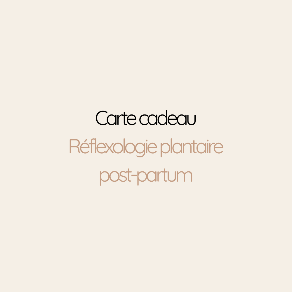Carte Cadeau Réflexologie plantaire postnatale | 1h15