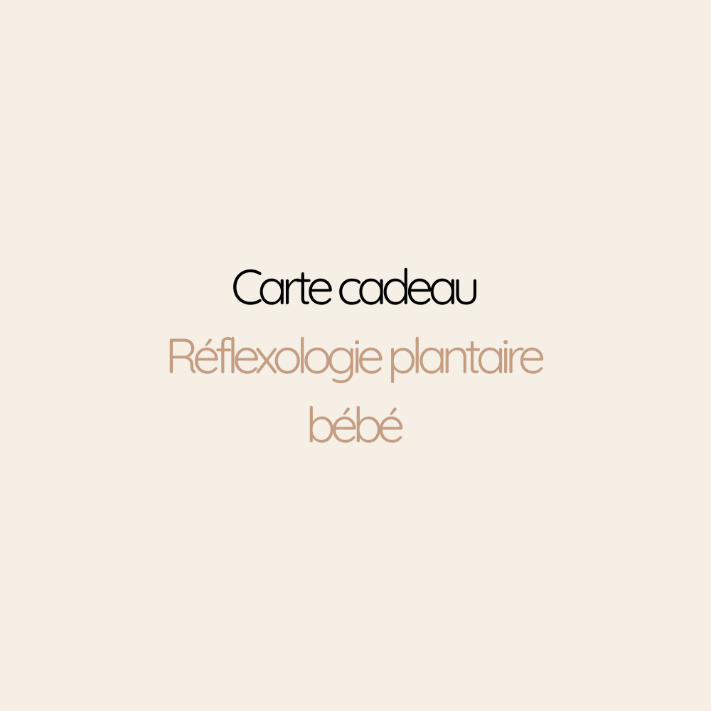 Carte Cadeau Réflexologie plantaire Bébé | 45min