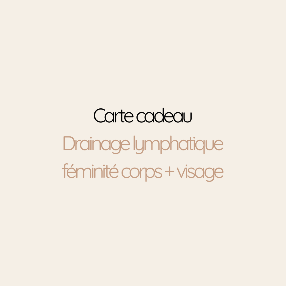 Carte Cadeau Drainage lymphatique féminité : corps + visage | 1h30