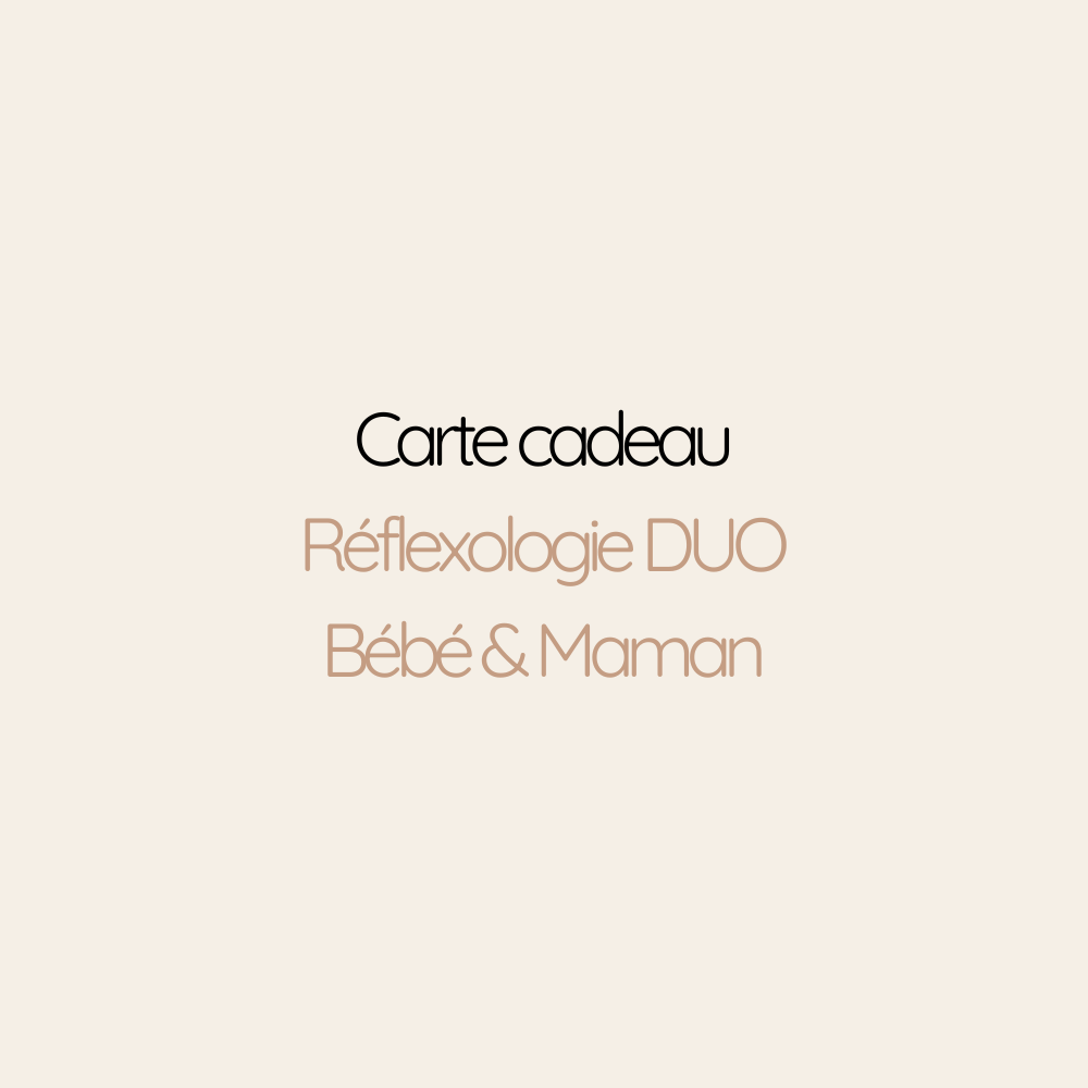 Carte Cadeau Réflexologie DUO Bébé & Maman | 1h30