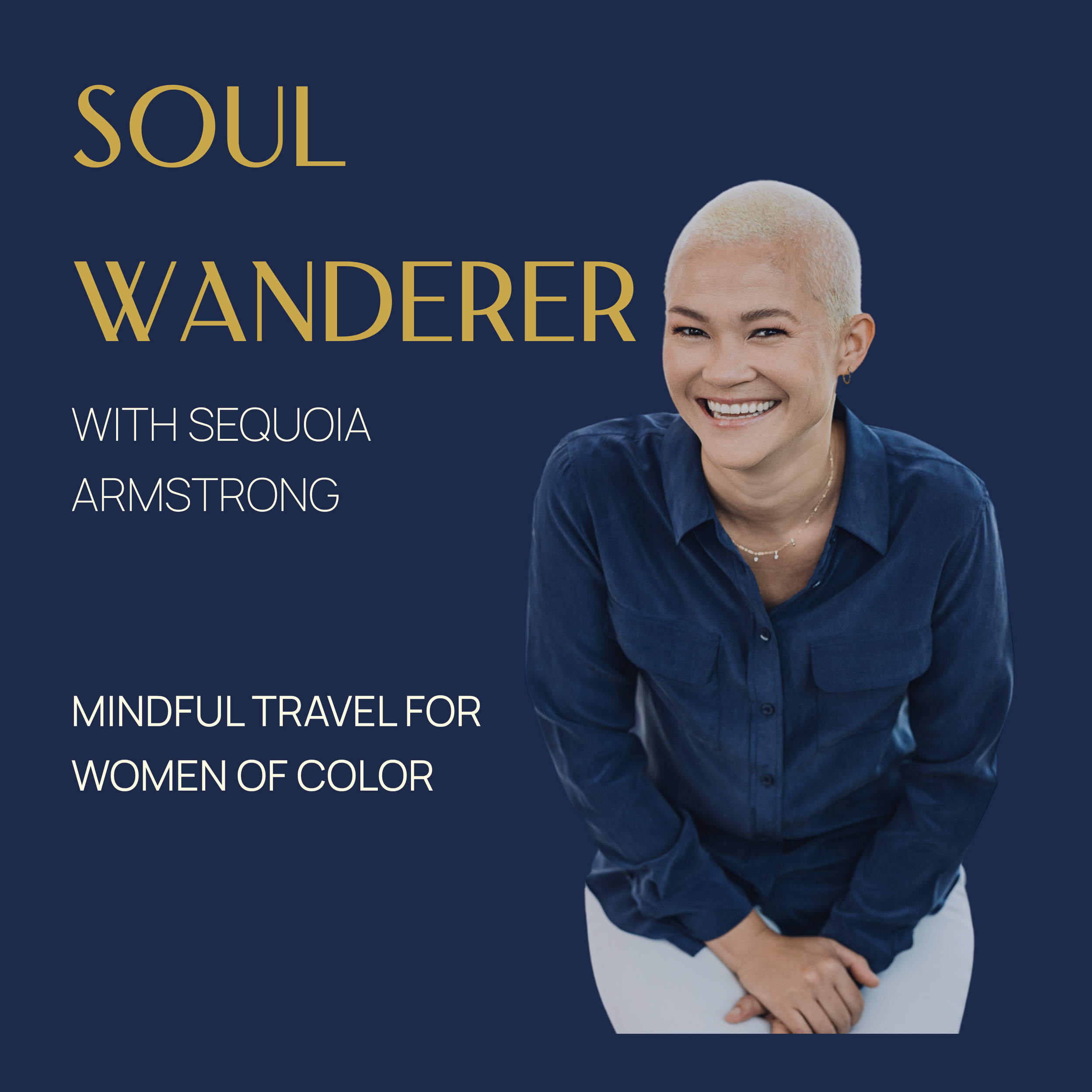 A woman with short platinum blonde hair smiling, wearing a dark blue shirt, standing against a blue background with text that says "Soul Wanderer" and "With Sequoia Armstrong". A podcast cover.