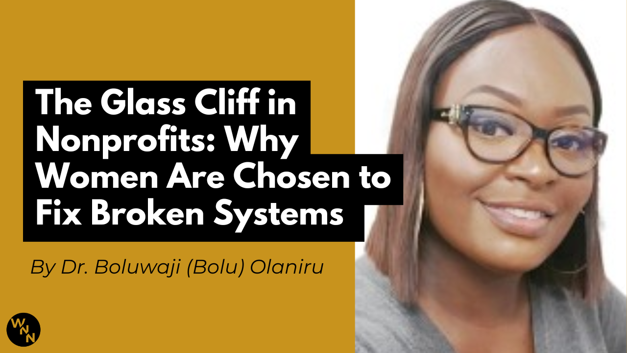 The Glass Cliff in Nonprofits: Why Women Are Chosen to Fix Broken Systems