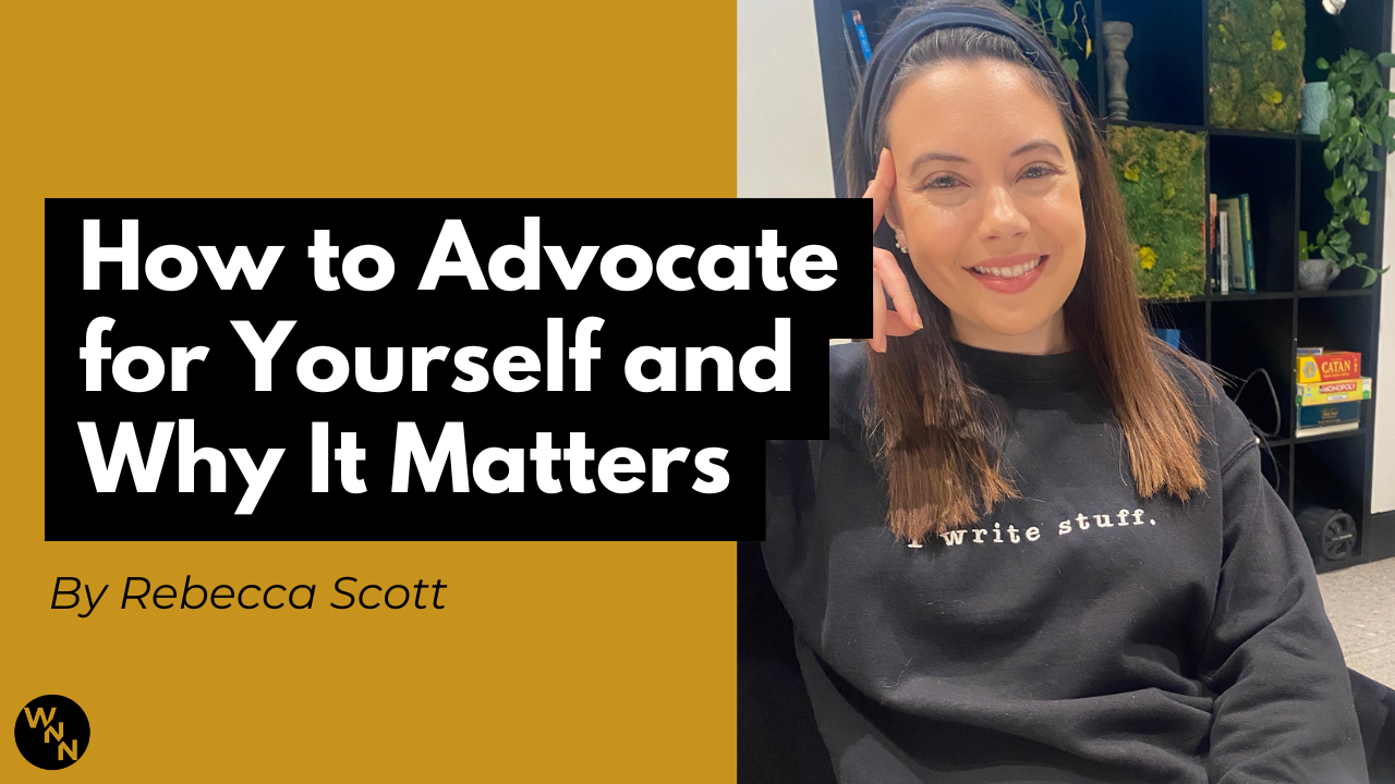 How to Advocate for Yourself and Why It Matters