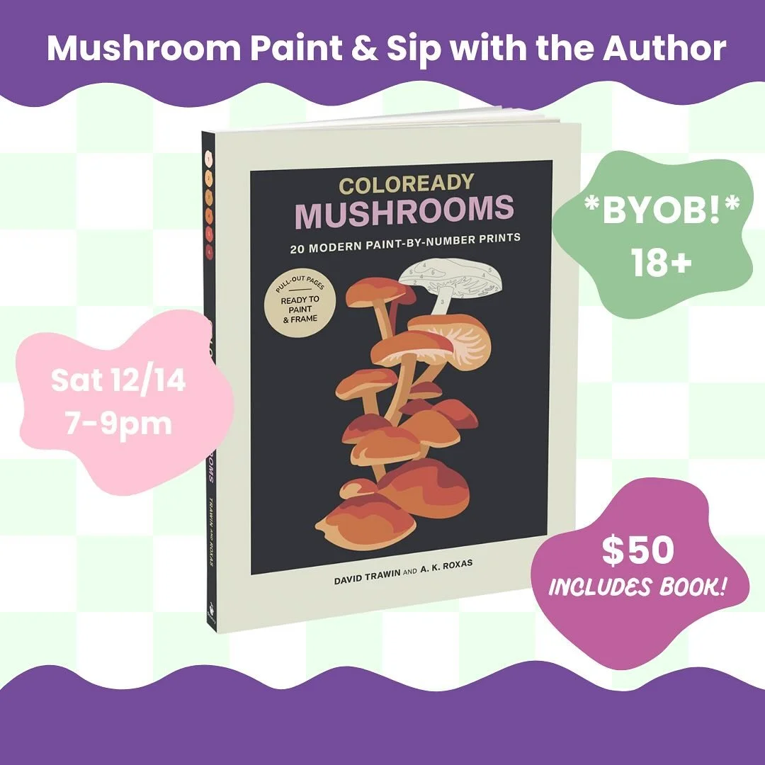 🍄Mushroom Book Paint &amp; Sip🍄

Yes, this is the adult 🍸paint-by-numbers night you&rsquo;ve been waiting for! We&rsquo;re so excited to welcome the authors of this gorgeous book into the studio on Saturday 12/14 from 7-9pm. You&rsquo;ll go home w