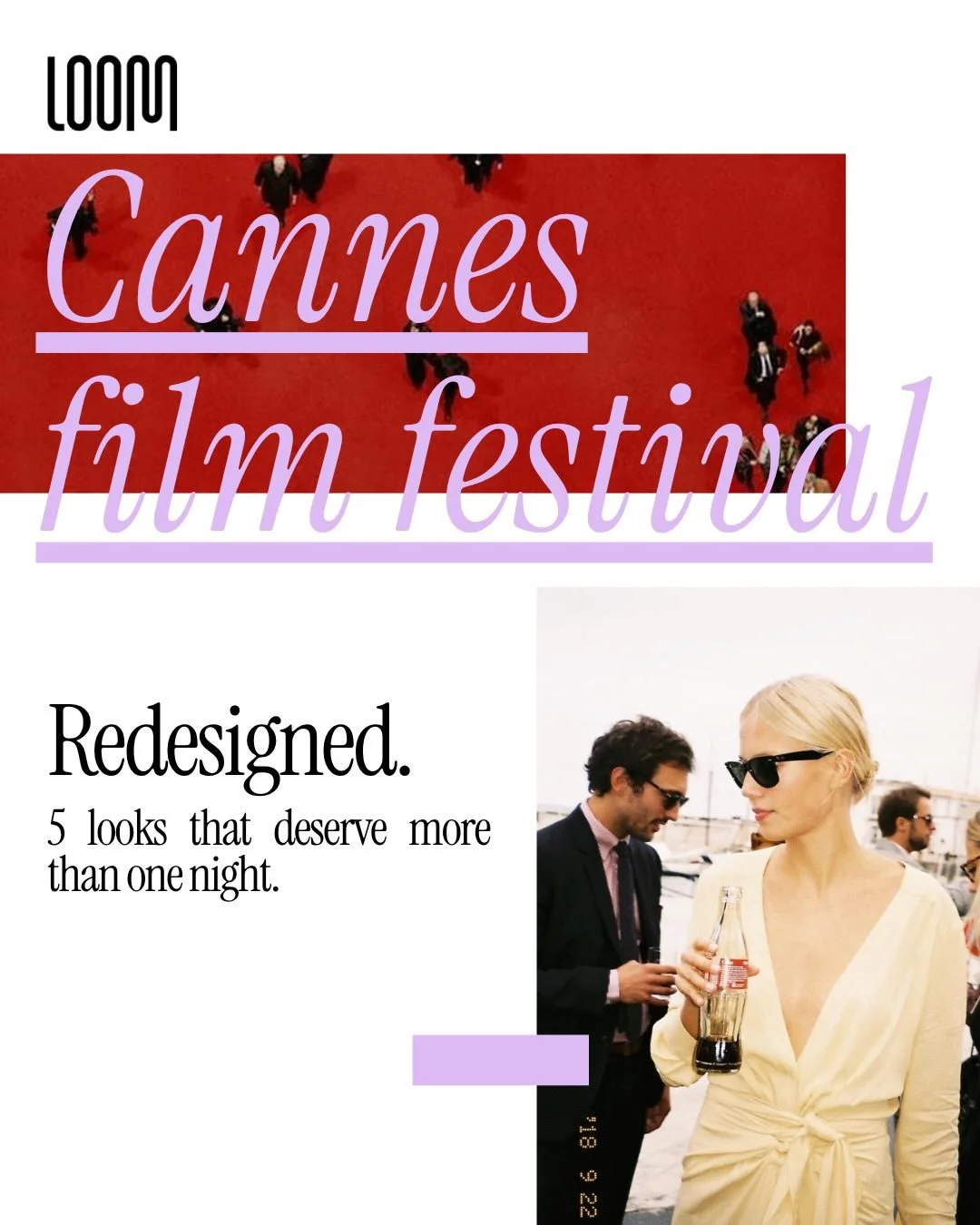 The Cannes red carpet gave us a lot to work with.

We chose 5 looks, and ways that they can be redesigned to slot perfectly into your wardrobe💫 

All of them wearable beyond one very glamorous evening on the French Riviera