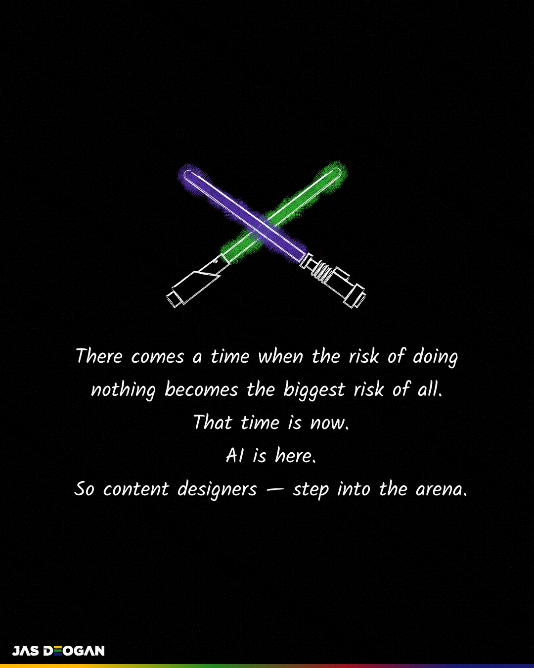 Two crossed lightsabers on a black background with the text urging content designers to act: “There comes a time… so content designers — step into the arena.”