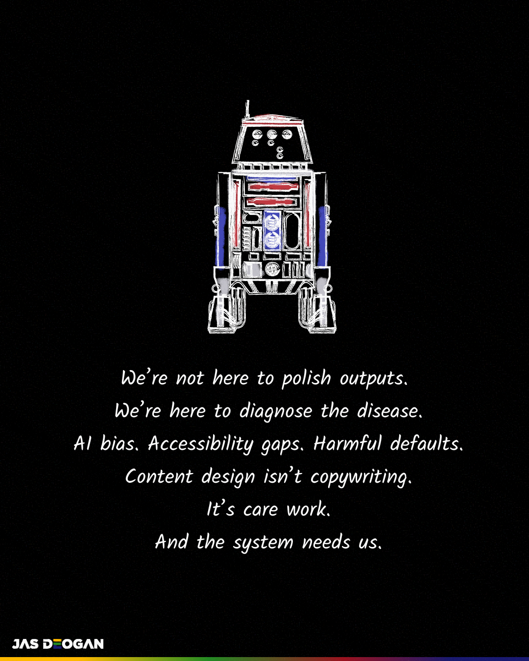 Sketch of an R5-style droid on a black background with text about content designers diagnosing AI bias, accessibility gaps, and harmful defaults.