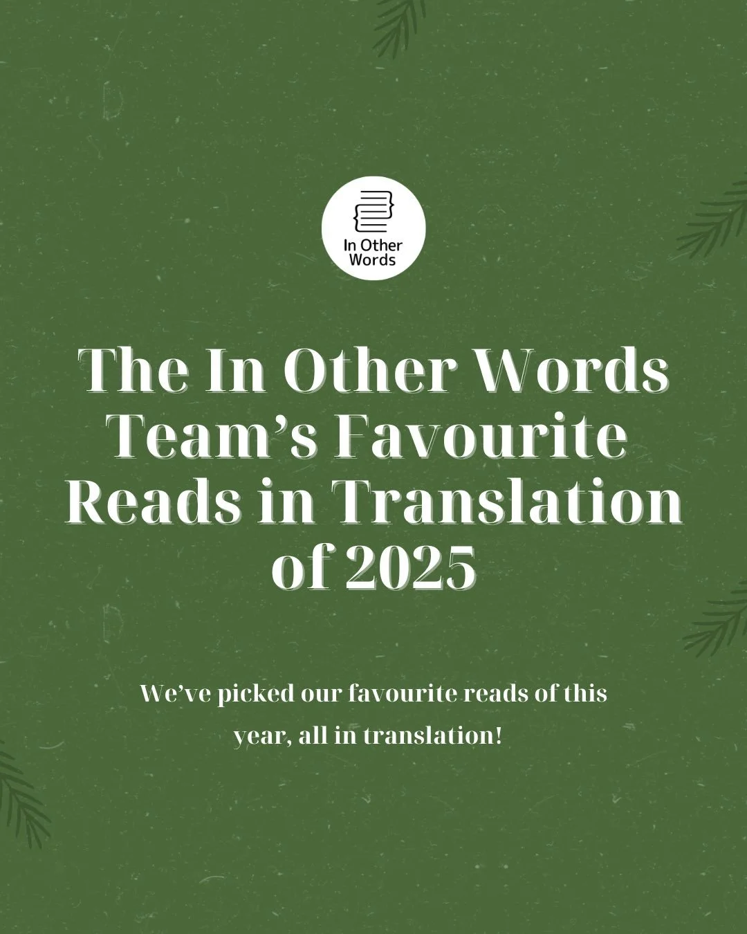 We&rsquo;ve read some excellent writing in translation and on translation this past year. We have loved the opportunity to speak to authors and translators about their work, to connect with independent publishing houses, and to discuss translation wi