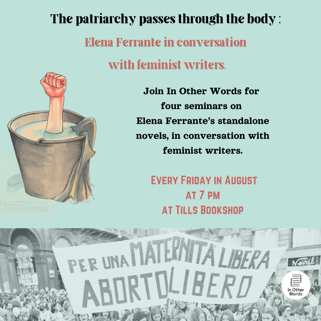 The patriarchy passes through the body: Elena Ferrante in conversation with feminist writers