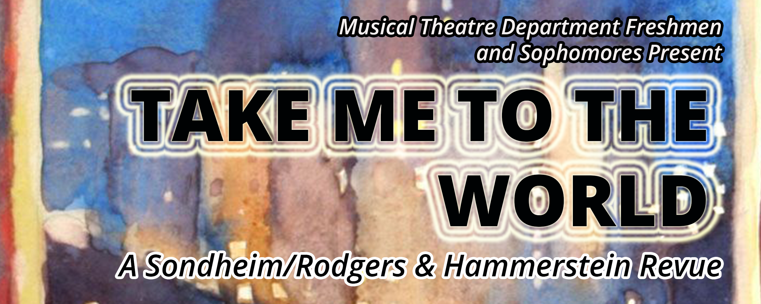 Musical Theatre Fall Production: Take Me to the World