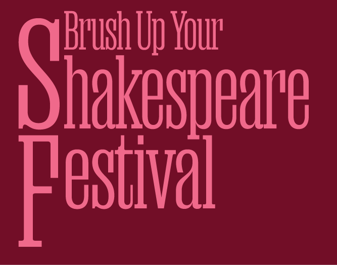THE 15th ANNUAL BRUSH UP YOUR SHAKESPEARE FESTIVAL (TBD)