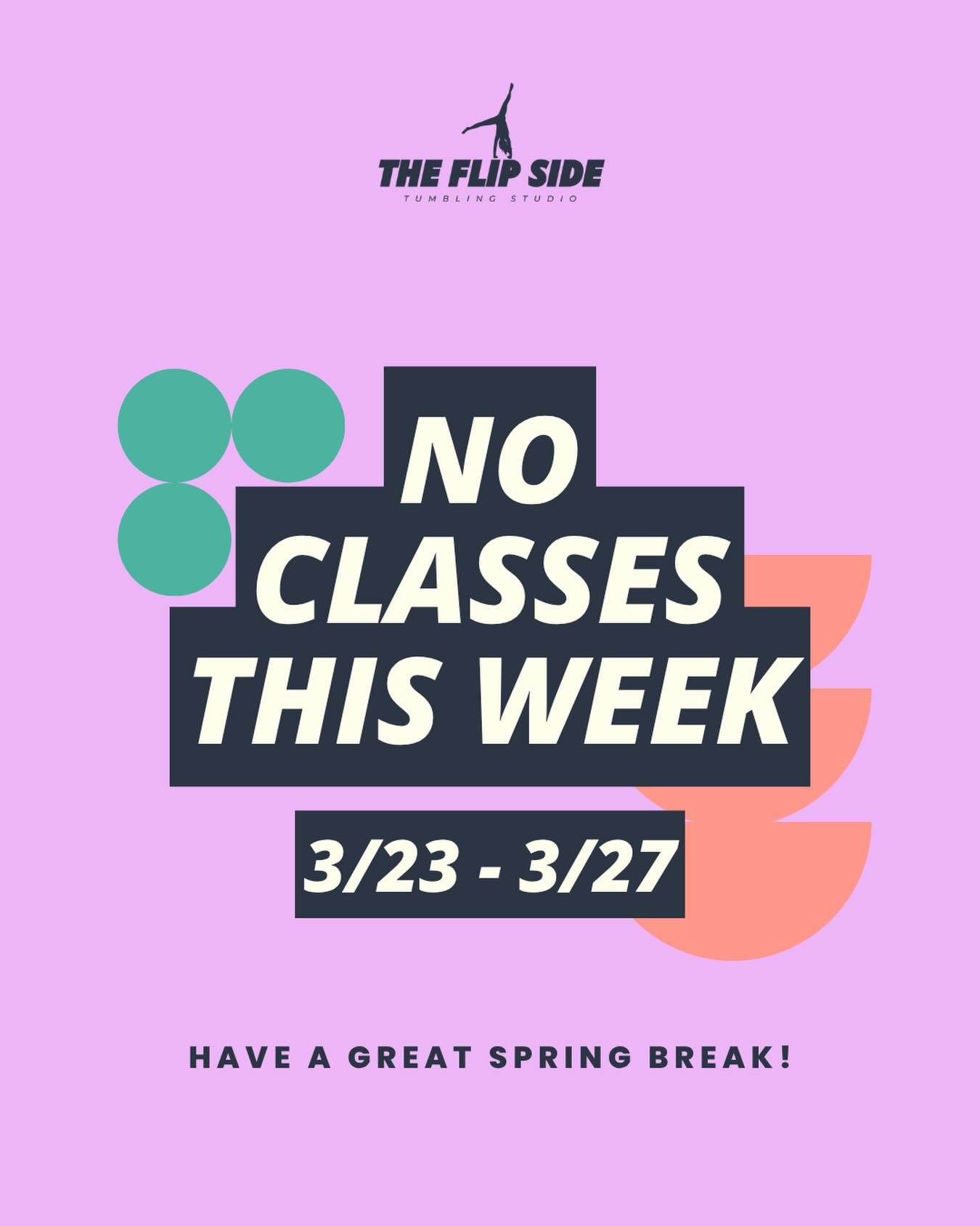 No regularly scheduled weekly classes from 3/23-3/27! Enjoy your Spring Break! We will see you all back next week ready to work 🤸🏻&zwj;♀️🧡