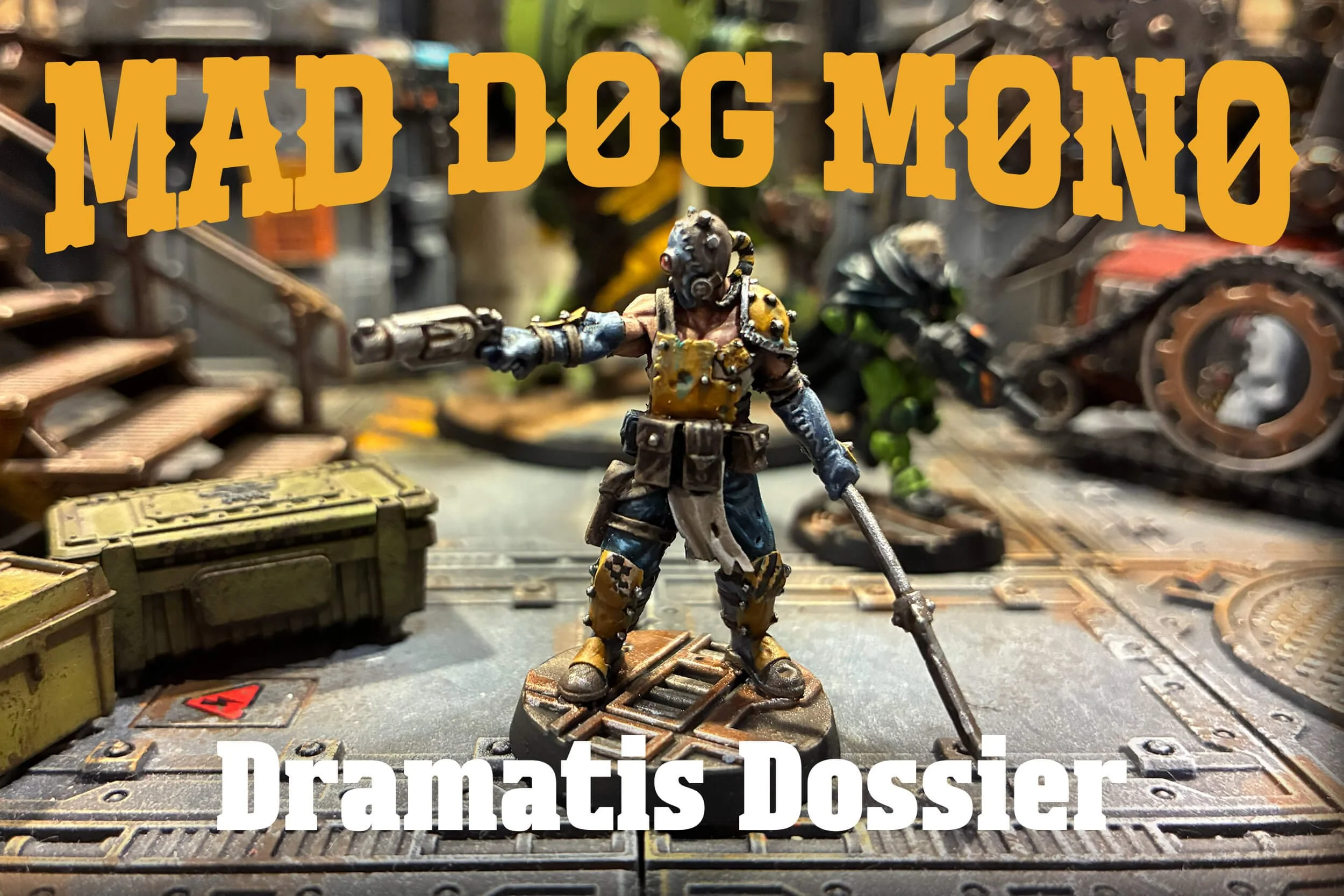 Dramatis Dossier — Mad Dog Mono
