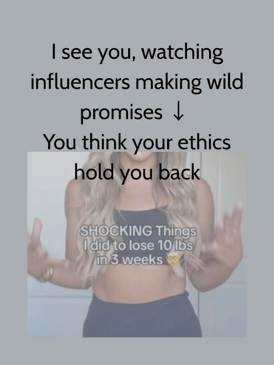 I don't think your professional ethics hold you back from getting clients.

I know you see influencers making claims like &quot;lose 40 pounds in 8 weeks&quot; and getting hundreds of thousands of views. They promise to &quot;cure&quot; conditions wi