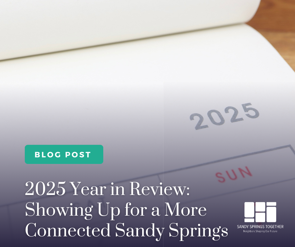 2025 Year in Review: Showing Up for a More Connected Sandy Springs