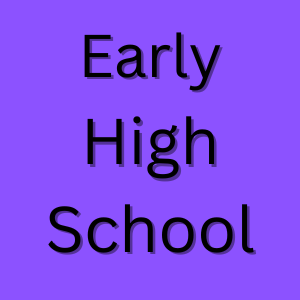 Early High School