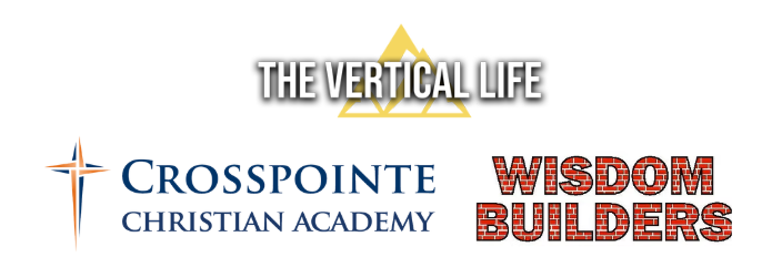 "The Vertical Life" in bold white letters with a gold triangular mountain emblem above, "Crosspointe Christian Academy" has a cross logo in blue and orange, and "Wisdom builders" in large red textured letters, all on white background.