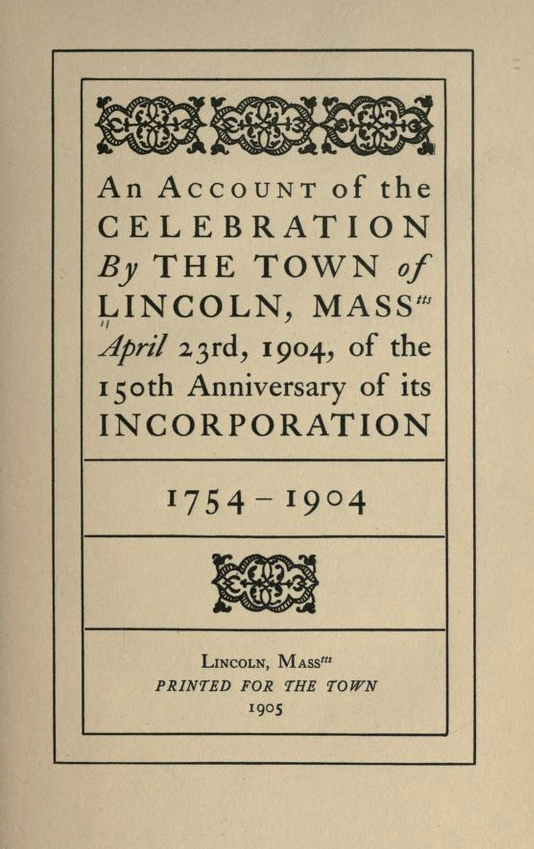 An account of the celebration by the town of Lincoln, Mass, April 23rd, 1904, of the 150th anniversary of its incorporation, 1754-1904
by Adams, Charles Francis, jr., 1835-1915 