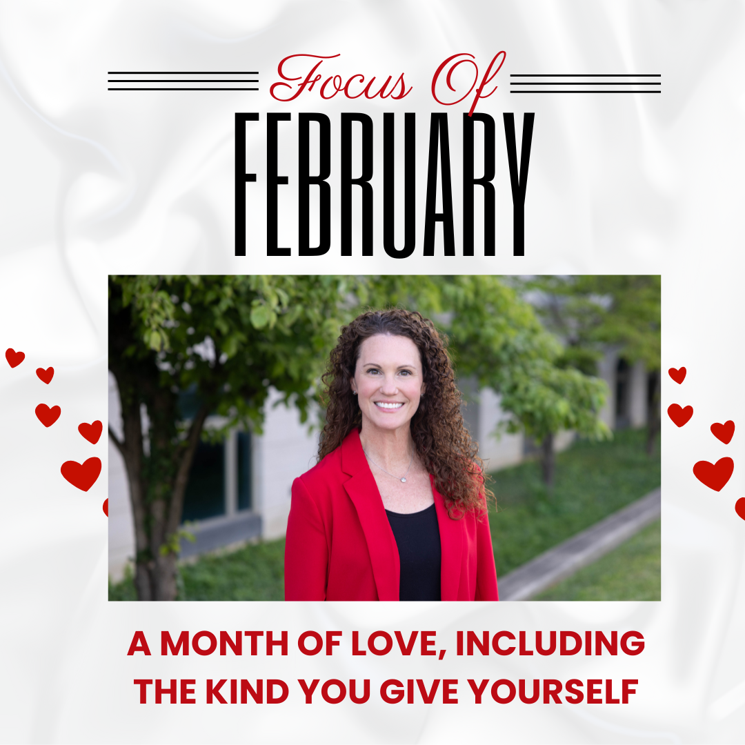 February Focus: A Month of Love, Including the Kind You Give Yourself