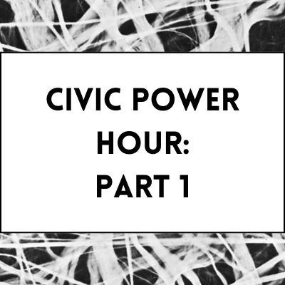 Civic Power Hour 1 | Getting Intimate: A Participatory + Proximate Civic Future