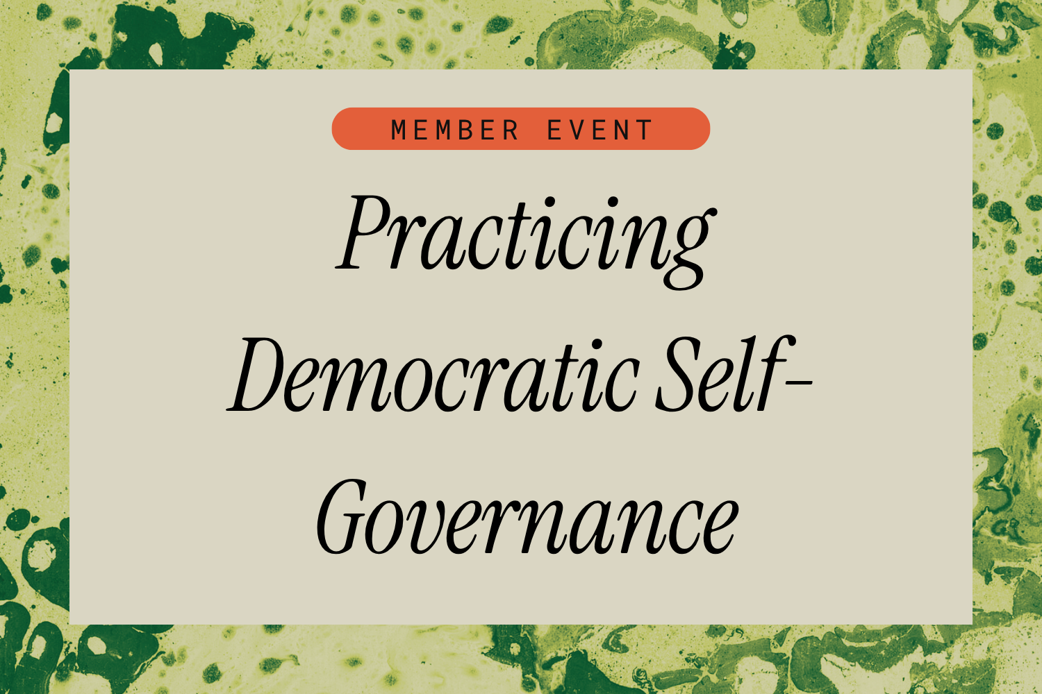 Practicing Democratic Self-Governance