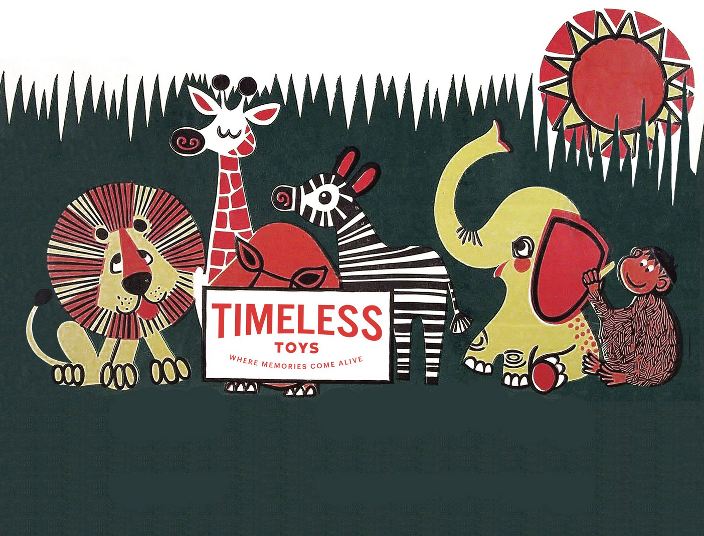 Colorful illustration of a lion, giraffe, zebra, elephant, and monkey in a cartoon style with a green background, a red and yellow sun, and a white banner with the text "TIMELESS TOYS WHERE MEMORIES COME ALIVE."