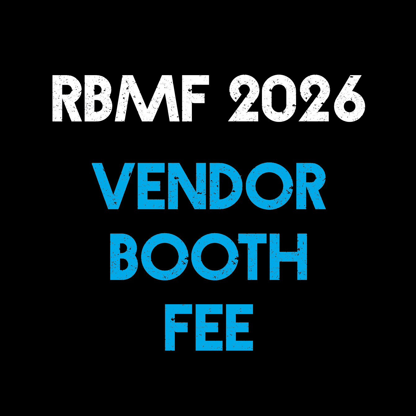 2026 RBMF Vendor Booth Fee