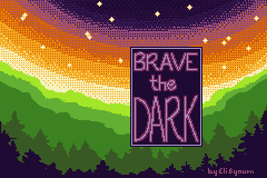 Brave the Dark: I did it!