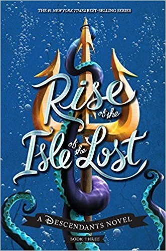 Rise of the Isle of the Lost (Descendants #3)