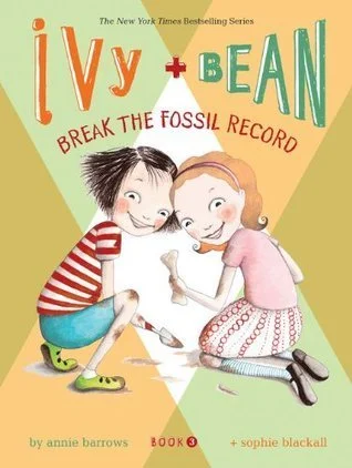 Ivy + Bean - Break the Fossil Record (Ivy & Bean #3)