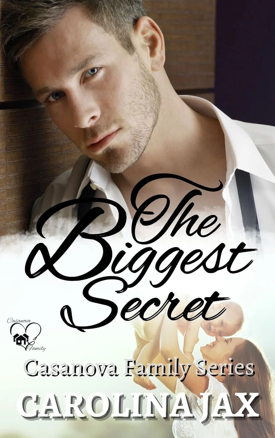 Cover of a book titled 'The Biggest Secret' featuring a close-up of a young man with light skin, blue eyes, and light brown hair, leaning against a wooden wall, with a woman and a baby in the background, and text indicating it is part of the Casanova Family Series by Carolina Jax.