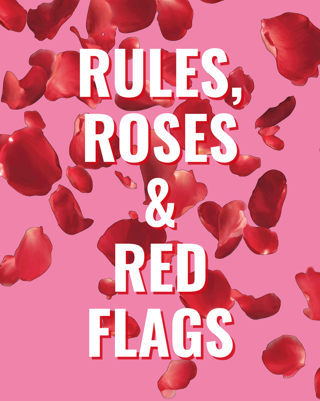 Copy of Rules, Roses & Red Flags.png