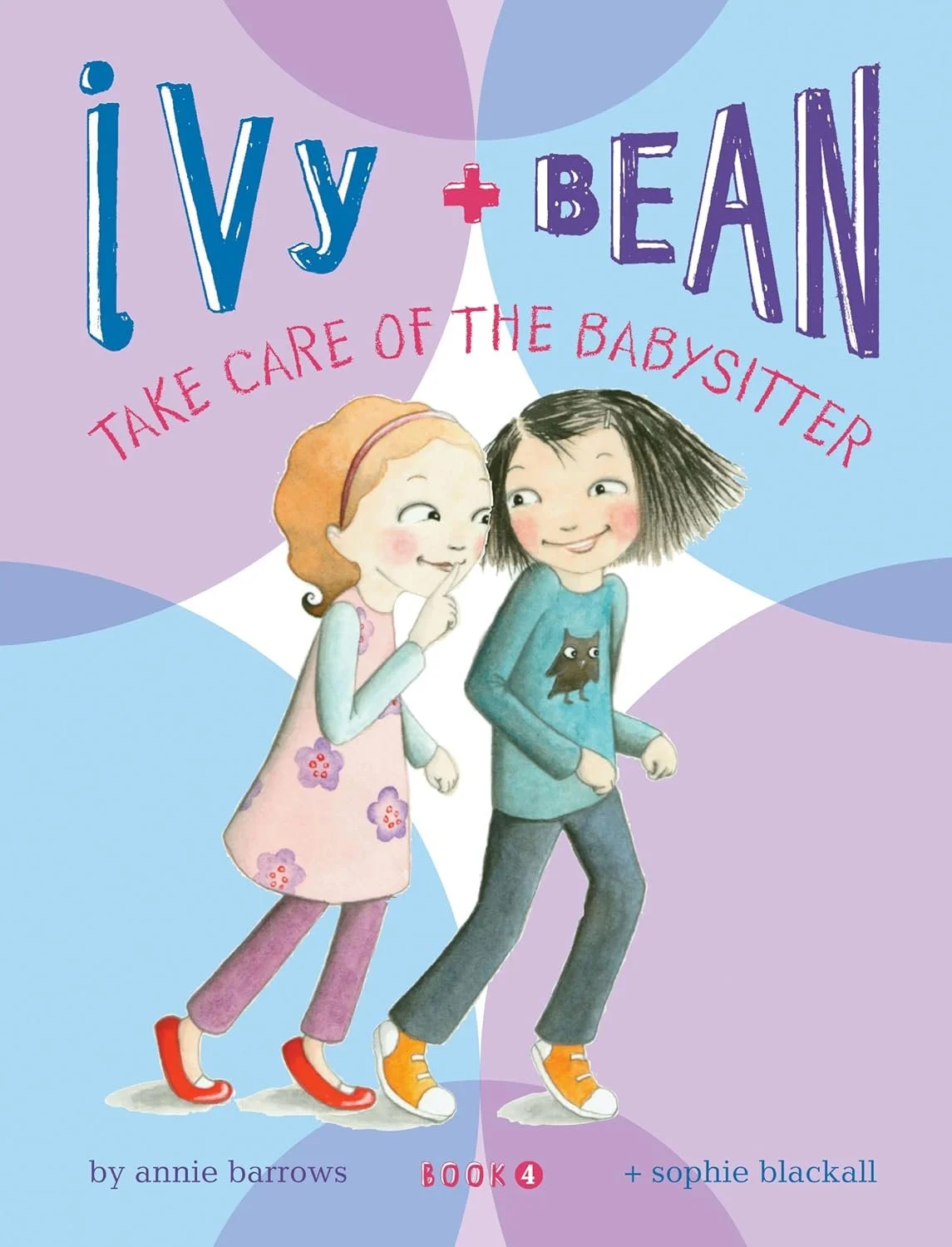 Ivy and Bean Take Care of the Babysitter (Ivy + Bean Book #4)