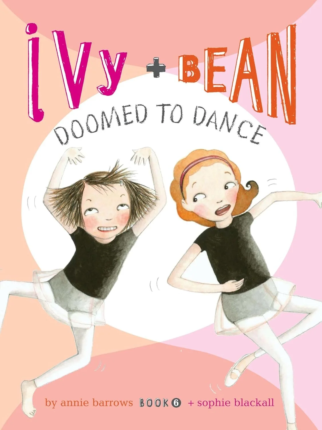 Ivy and Bean Doomed to Dance (Ivy + Bean Book #6)