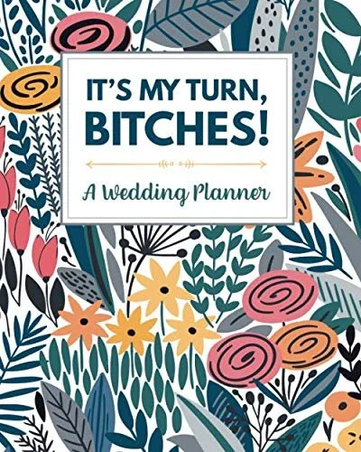 It's My Turn, Bitches! A Wedding Planner