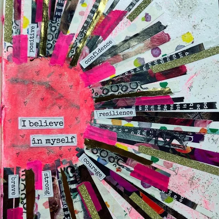 Collage with colorful paper strips, glitter, and paint, featuring positive words and phrases: "I believe in myself," "confidence," "resilience," "courage," "brave," "strong," and "positive."