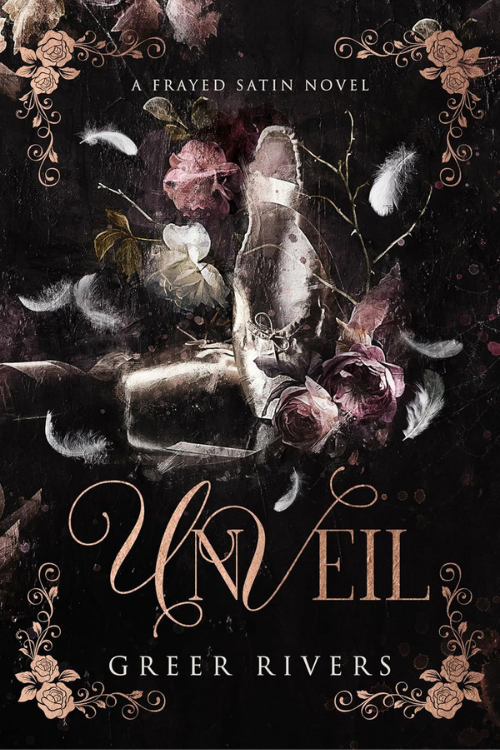 Book cover titled 'Unveil' by Greer Rivers, described as a 'frayed satin novel.' The cover features a dark background with pink roses, white feathers, and an abstract, slightly obscured face of a woman surrounded by floral and feather motifs.
