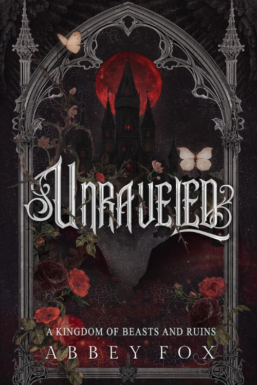 Book cover titled "Unraveled" by Abbey Fox, featuring a gothic castle, a large red moon, butterflies, roses, and spider webs.