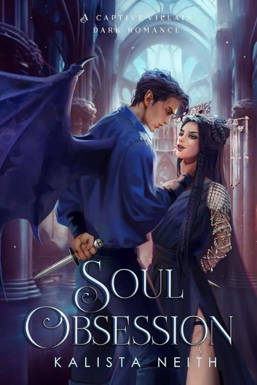 Book cover titled "Soul Obsession" by Kalista Neith, featuring a dark fantasy scene of a man with bat-like wings and a woman dressed in ornate clothing with a crown, set in a gothic interior.