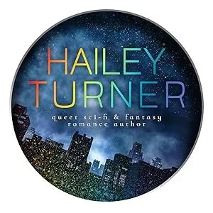 Book cover featuring starry night sky over city skyline with the title 'Hailey Turner' in colorful letters and the subtitle 'queer sci-fi & fantasy romance author'.