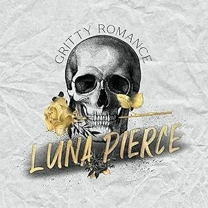 A skull with a yellow rose in its mouth, gold text saying "LUNA DIERCE," and the words "GRITTY ROMANCE" arranged in a circle above the skull.