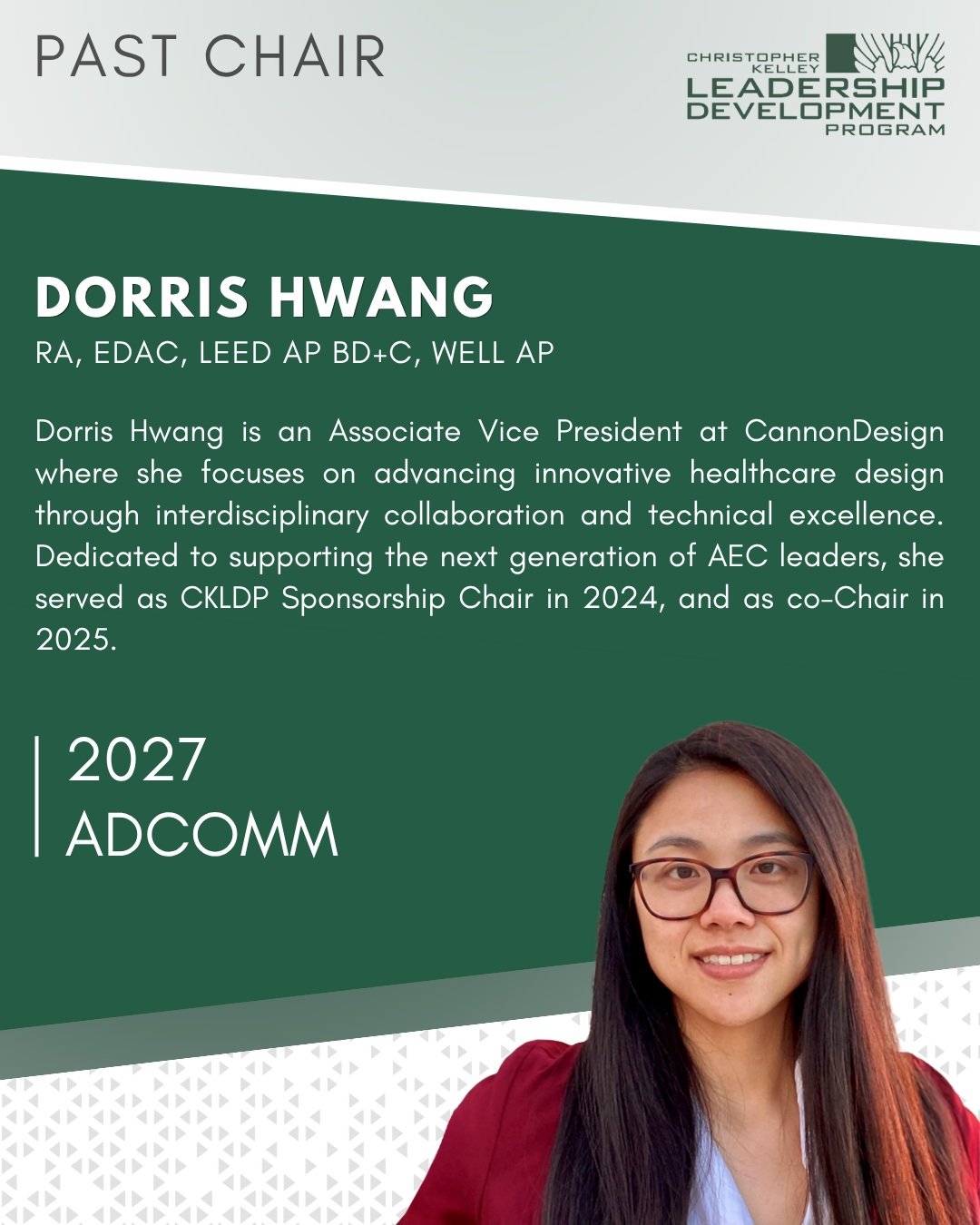 Meet our 2027 Advisory Committee! ✨
Past Chair: Dorris Hwang

Dorris Hwang is an Associate Vice President at CannonDesign where she focuses on advancing innovative healthcare design through interdisciplinary collaboration and technical excellence. De