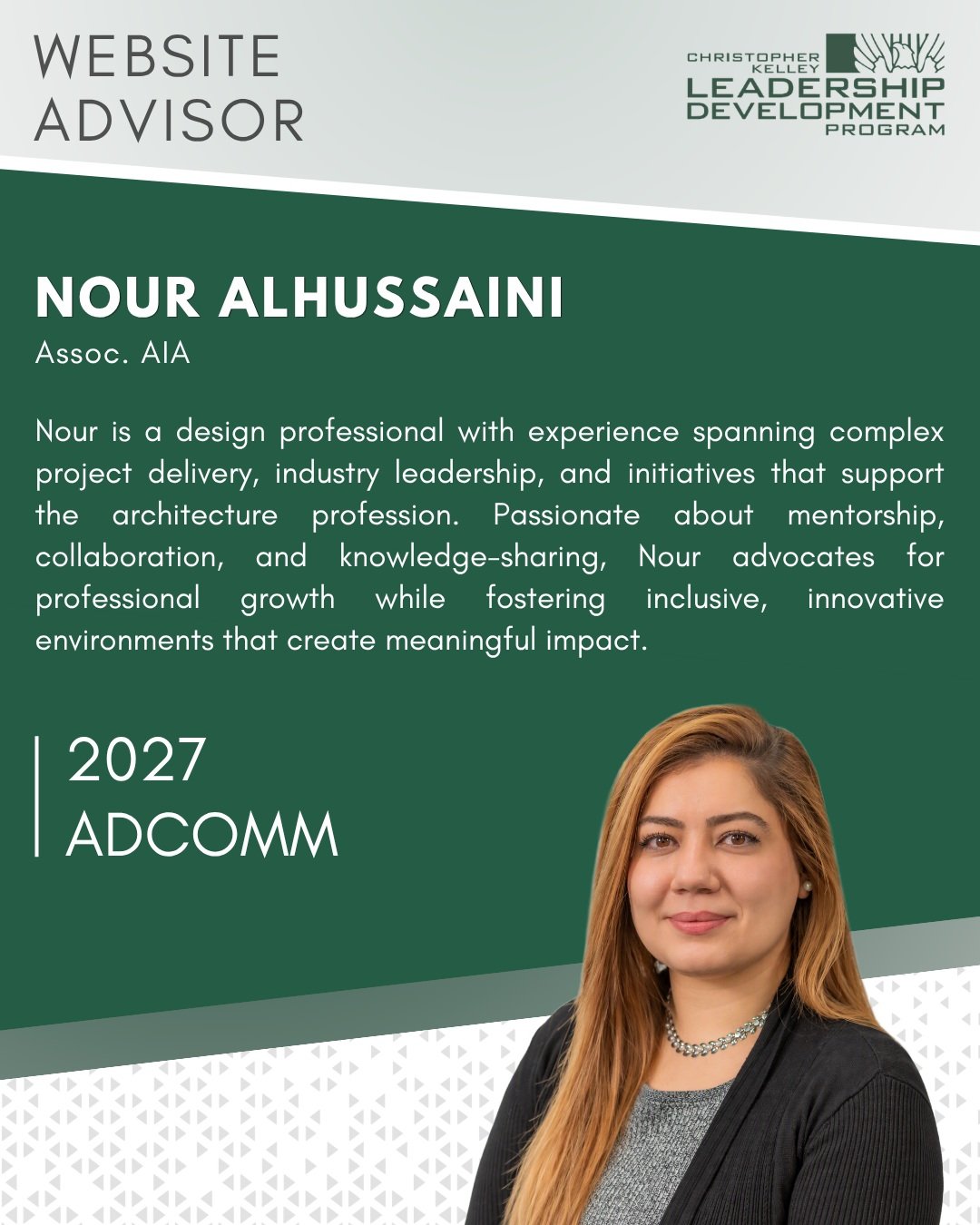Meet our 2027 Advisory Committee! ✨
Website Advisor: Nour Alhussaini

Nour Alhussaini, Assoc. AIA, is a design professional with experience spanning complex project delivery, industry leadership, and initiatives that support the architecture professi