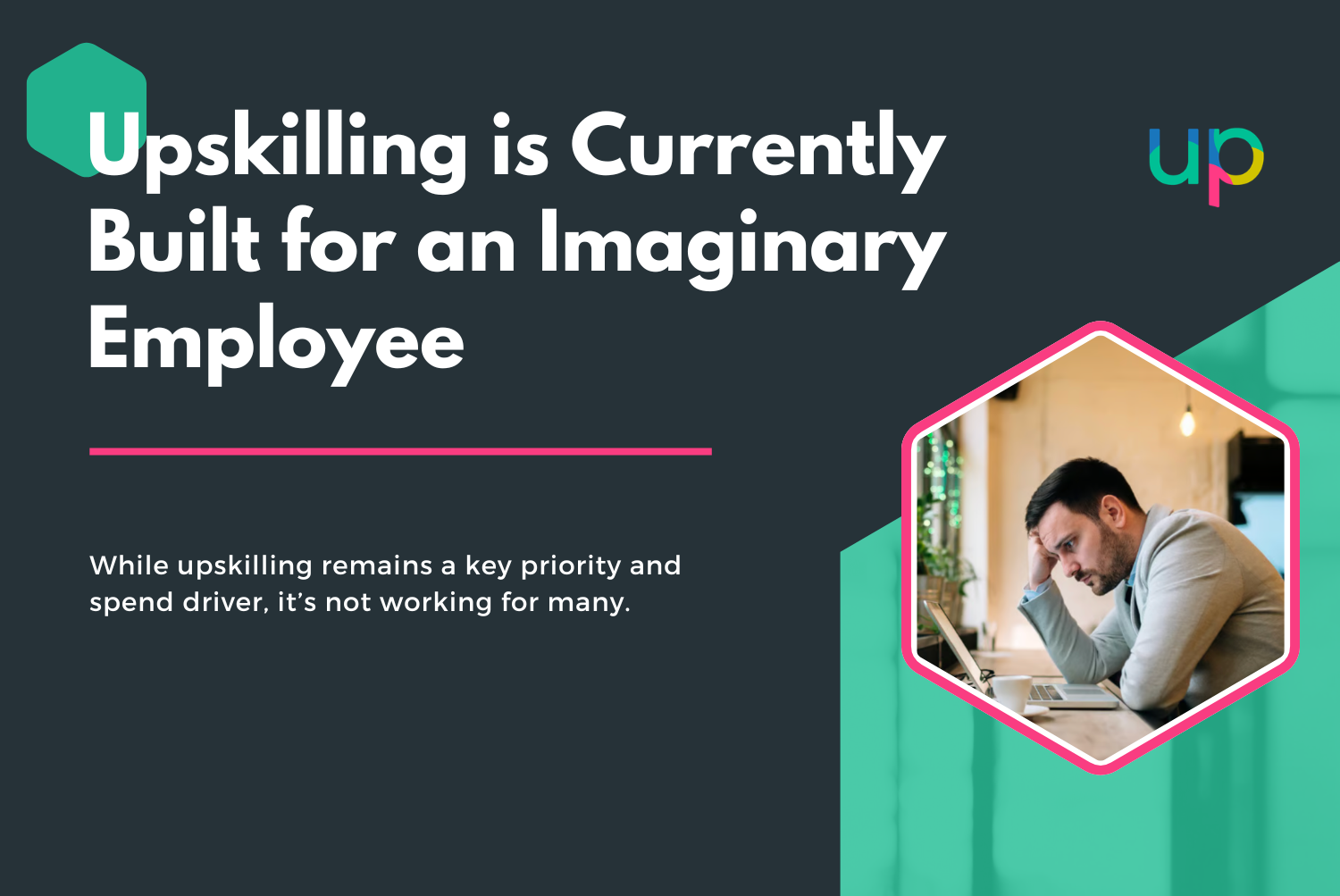 Upskilling is Currently Built for an Imaginary Employee
