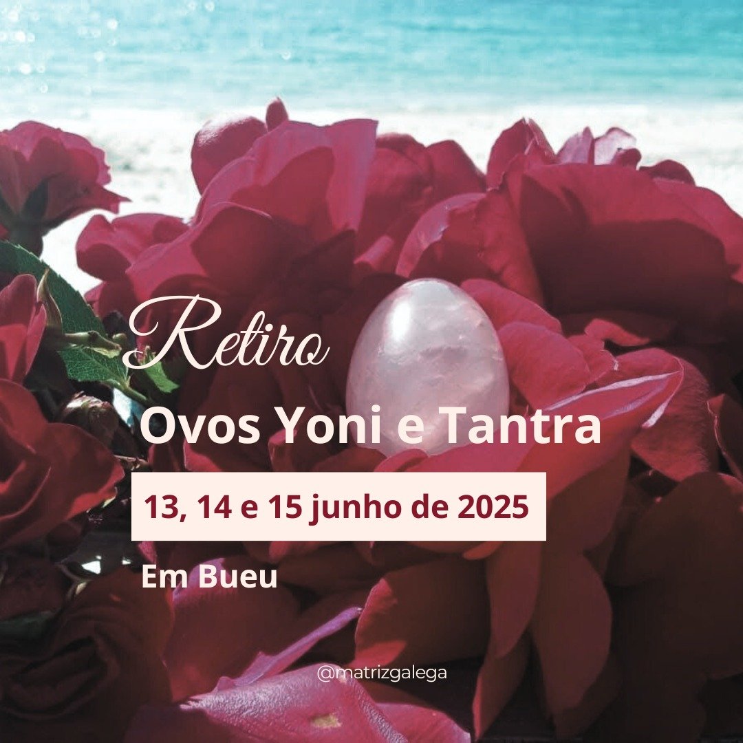 Retiro Ovos Yoni e Tantra | 13, 14, 15 de junho de 2025