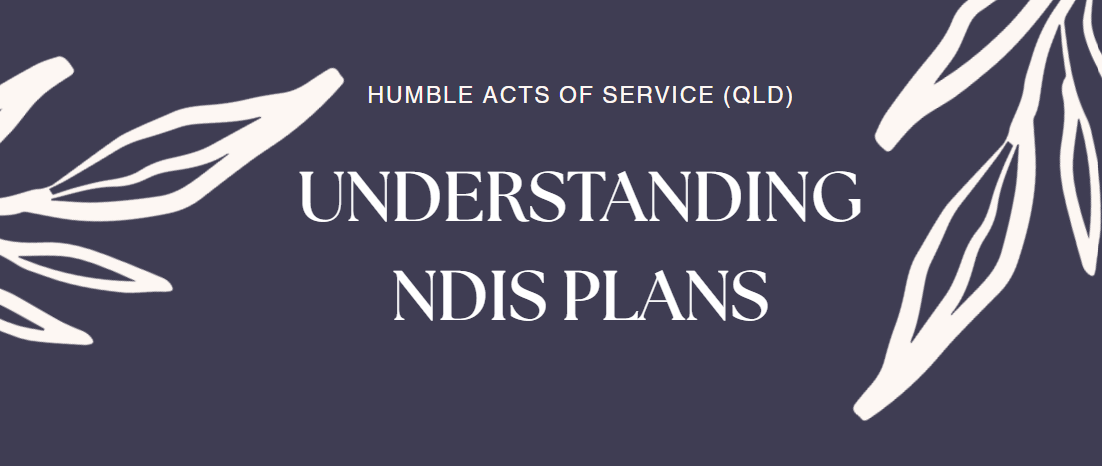 Understanding NDIS Plans: Choosing the Right Supports