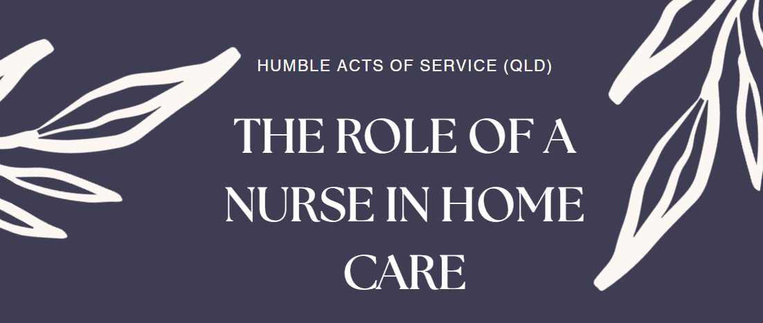 The role of a nurse in home care